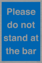 please-do-not-stand-at-the-bar~